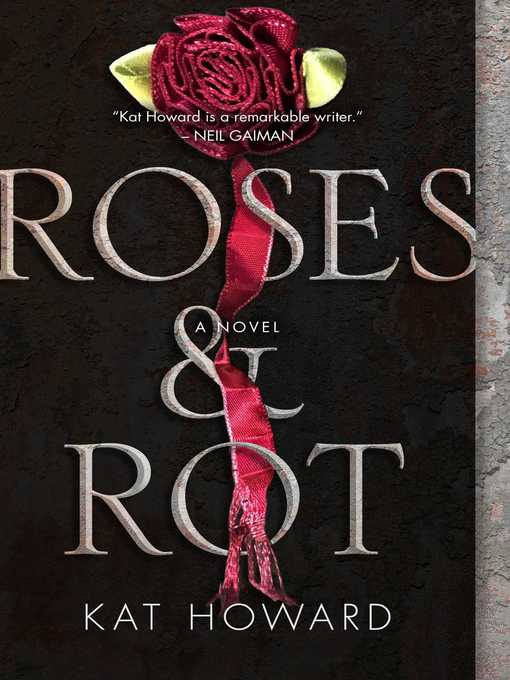 Title details for Roses and Rot by Kat Howard - Wait list
